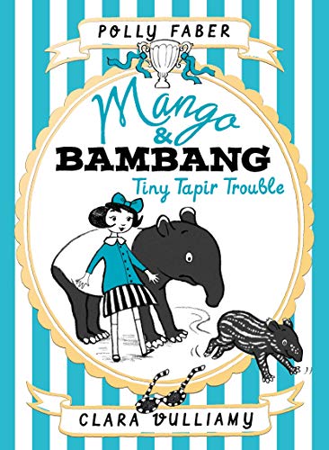 Beispielbild fr Mango & Bambang: Tiny Tapir Trouble (Book Three) (Mango and Bambang) zum Verkauf von WorldofBooks