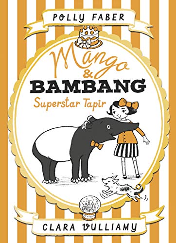 Stock image for Mango & Bambang: Superstar Tapir (Book Four) (Mango and Bambang) for sale by PlumCircle