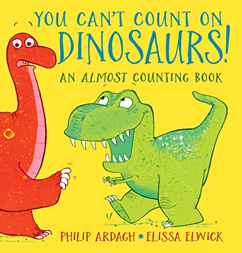 Beispielbild fr You Can't Count on Dinosaurs: An Almost Counting Book zum Verkauf von WorldofBooks