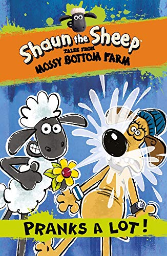 Beispielbild fr Shaun the Sheep: Pranks a Lot! (Shaun the Sheep - Tales from Mossy Bottom Farm) zum Verkauf von AwesomeBooks