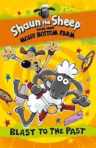 Stock image for Shaun the Sheep: Blast to the Past (Shaun the Sheep - Tales from Mossy Bottom Farm) for sale by WorldofBooks