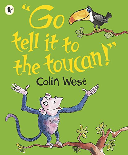 Imagen de archivo de Go Tell It to the Toucan a la venta por WorldofBooks