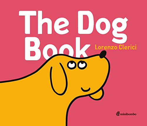 Beispielbild fr The Dog Book: a minibombo book zum Verkauf von WorldofBooks