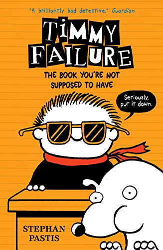 Beispielbild fr Timmy Failure: The Book You're Not Supposed to Have zum Verkauf von WorldofBooks