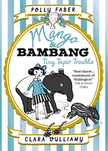 Beispielbild fr Mango & Bambang: Tiny Tapir Trouble (Book Three) (Mango and Bambang) zum Verkauf von WorldofBooks