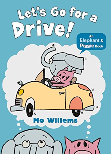 Stock image for Lets Go for a Drive! (Elephant and Piggie) [Paperback] Mo Willems (author) for sale by Goodwill of Colorado