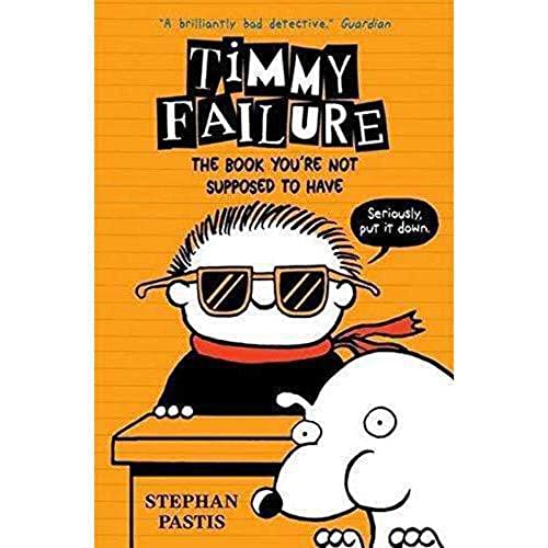 Stock image for Timmy Failure: The Book You're Not Supposed to Have for sale by AwesomeBooks