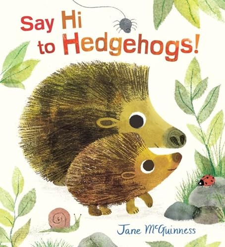 Stock image for Say Hi To Hedgehogs for sale by SecondSale