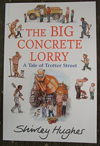 Beispielbild fr The Big Concrete Lorry (A Tale of Trotter Street) zum Verkauf von Greener Books