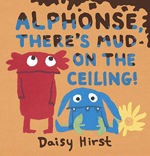 Stock image for Alphonse, There's Mud on the Ceiling! for sale by Better World Books Ltd