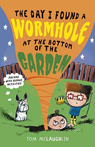 Stock image for The Day I Found a Wormhole at the Bottom of the Garden: 1 (The Day that.) for sale by WorldofBooks