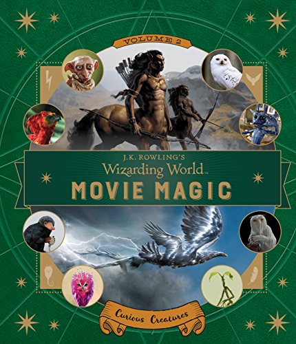 Imagen de archivo de J.K. Rowling's Wizarding World: Movie Magic Volume Two: Curious Creatures a la venta por HPB-Ruby
