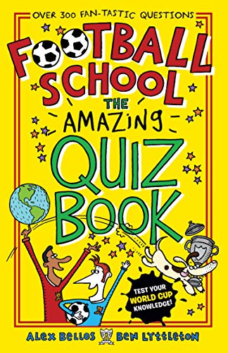 Stock image for Football School: The Amazing Quiz Book for sale by AwesomeBooks