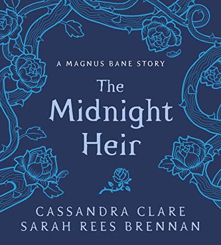 Stock image for The Midnight Heir: A Magnus Bane Story (Bane Chronicles) for sale by WorldofBooks