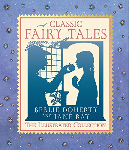 Stock image for Classic Fairy Tales: The Illustrated Collection for sale by AwesomeBooks