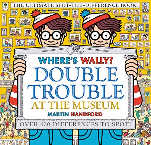 Stock image for Where's Wally? Double Trouble at the Museum: The Ultimate Spot-the-Difference Book!: Over 500 Differences to Spot! for sale by Brook Bookstore