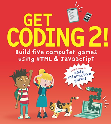9781406382495: Get Coding 2! Build Five Computer Games Using HTML and JavaScript