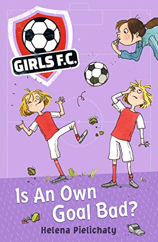 9781406383447: Girls FC 4: Is An Own Goal Bad?