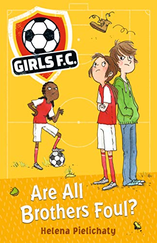 Beispielbild fr Girls FC 3: Are All Brothers Foul? zum Verkauf von WorldofBooks