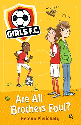 Stock image for Girls FC 3: Are All Brothers Foul? for sale by WorldofBooks