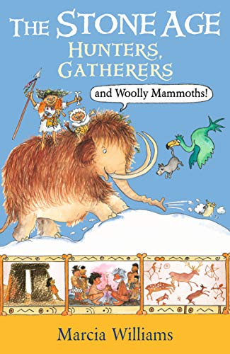 Beispielbild fr The Stone Age: Hunters, Gatherers and Woolly Mammoths zum Verkauf von WorldofBooks