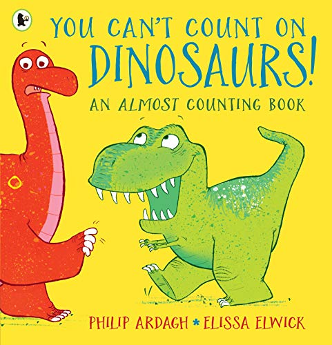 Beispielbild fr You Can't Count on Dinosaurs: An Almost Counting Book zum Verkauf von AwesomeBooks