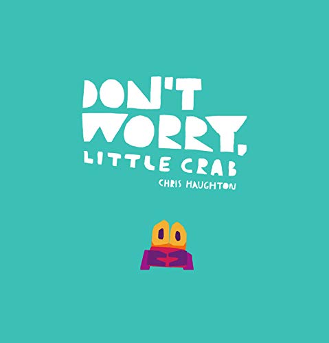 Imagen de archivo de Don't Worry, Little Crab a la venta por PlumCircle