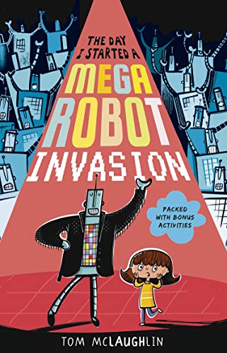 9781406389647: Day I Started a Mega-Robot Invasion