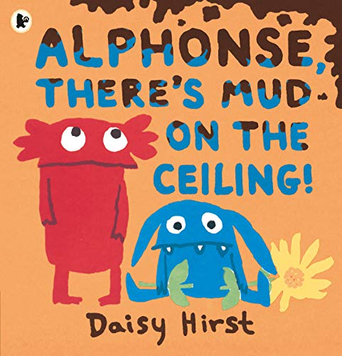 Stock image for Alphonse, There's Mud on the Ceiling! for sale by WorldofBooks