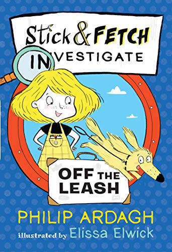 9781406392395: Stick and Fetch Off the Leash (Stick and Fetch Adventures)