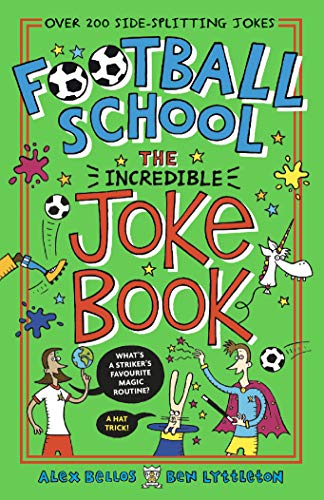 Stock image for Football School: The Incredible Joke Book: 1 for sale by AwesomeBooks