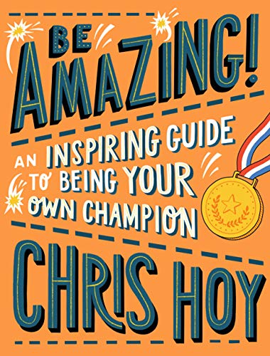 Stock image for Be Amazing! An inspiring guide to being your own champion for sale by WorldofBooks