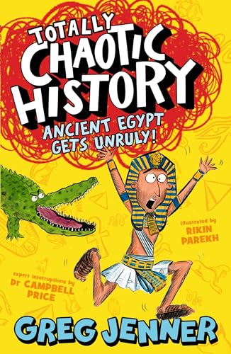 Beispielbild fr Totally Chaotic History: Ancient Egypt Gets Unruly! zum Verkauf von Monster Bookshop