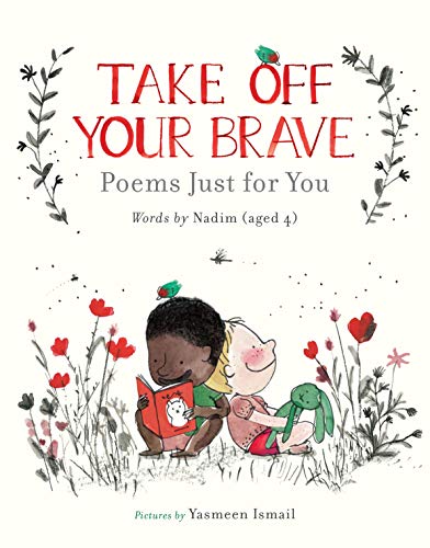 Stock image for Take Off Your Brave: Poems Just for You for sale by THE SAINT BOOKSTORE