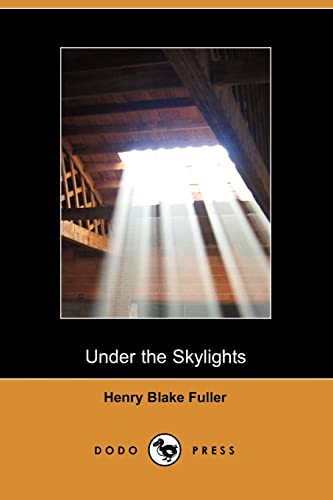 Under the Skylights [Soft Cover ] - Fuller, Henry Blake