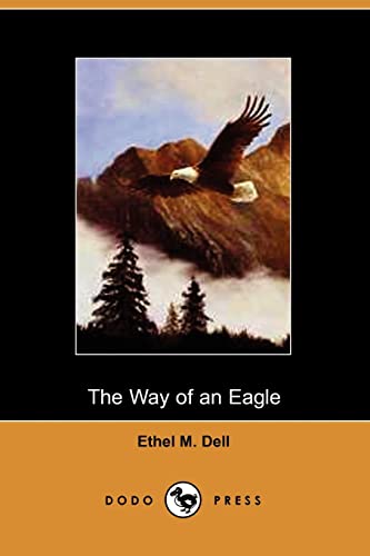 WAY OF AN EAGLE (DODO PRESS) (9781406500974) by Dell, Ethel M.