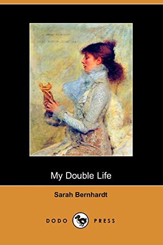 9781406501513: My Double Life: The Memoirs of Sarah Bernhardt