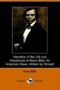 Narrative of the Life and Adventures of Henry Bibb, an American Slave, Written by Himself - Bibb, Henry