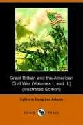 Imagen de archivo de Great Britain and the American Civil War: Volumes 1 & 2 a la venta por HPB-Red