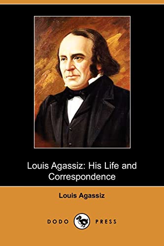 Louis Agassiz: His Life And Correspondence (9781406505467) by Agassiz, Louis