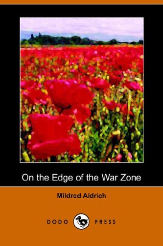 Stock image for On the Edge of the War Zone, from the Battle of the Marne to the Entrance of the Stars and Stripes (Dodo Press) for sale by AwesomeBooks