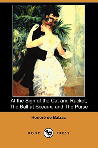 Beispielbild fr At the Sign of the Cat And Racket, the Ball at Sceaux, And the Purse zum Verkauf von Revaluation Books