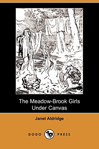 The Meadow-brook Girls Under Canvas (9781406506952) by Aldridge, Janet