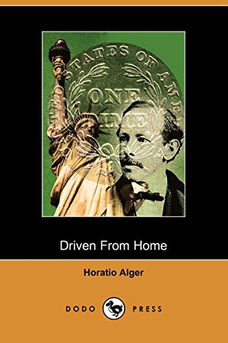 Driven from Home, or Carl Crawford's Experience (9781406507027) by Alger, Horatio