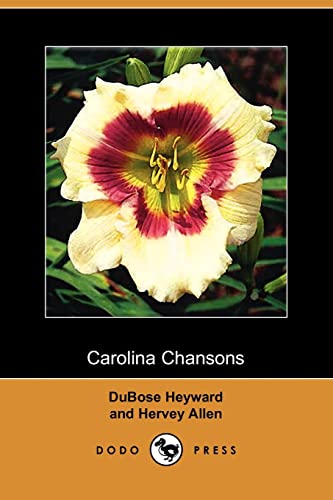 Carolina Chansons, Legends of the Low Country (9781406507843) by Allen, Hervey; Heyward, Dubose