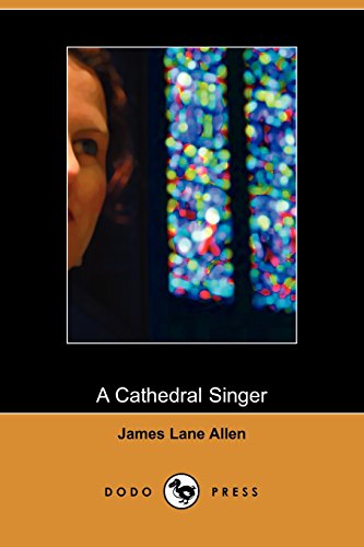 A Cathedral Singer (9781406507911) by Allen, James Lane