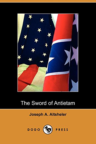 Stock image for The Sword of Antietam: A Story of the Nation's Crisis (Dodo Press) for sale by HPB-Emerald