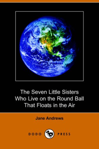 9781406508581: The Seven Little Sisters Who Live on the Round Ball That Floats in the Air (Dodo Press)