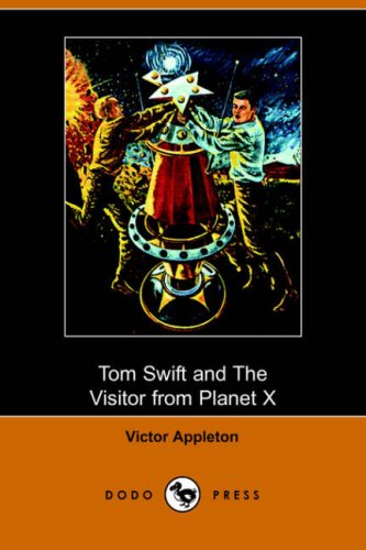 Tom Swift and the Visitor from Planet X (9781406509137) by Appleton, Victor