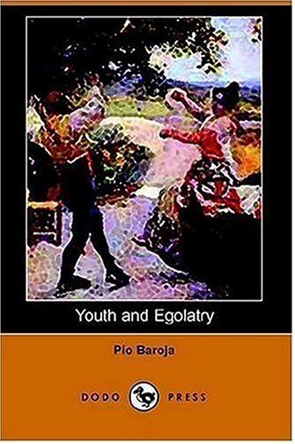 Youth and Egolatry (9781406509250) by Baroja, Pio